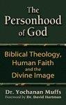 The Personhood Of God: Biblical Theology, Human Faith And The Divine Image