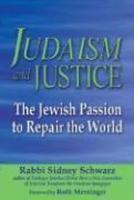 Judaism And Justice: The Jewish Passion To Repair The World