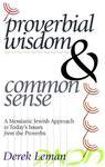 Proverbial Wisdom & Common Sense: A Messianic Jewish Approach To Today's Issues From The Proverbs