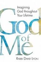 God Of Me: Imagining God Throughout Your Lifetime