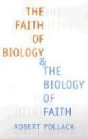 The Faith Of Biology And The Biology Of Faith