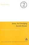 Jesus, An Emerging Jewish Mosaic: Jewish Perspectives, Post-Holocaust