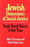 Jewish Dimensions Of Social Justice: Tough Moral Choices Of Our Time