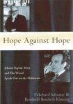 Hope Against Hope: Johann Baptist Metz And Elie Wiesel Speak Out On The Holocaust