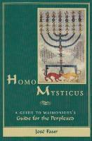 Homo Mysticus: A Guide To Maimonides's Guide For The Perplexed