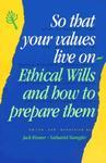 So That Your Values Live On: Ethical Wills And How To Prepare Them