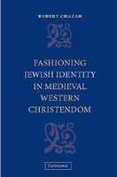 Fashioning Jewish Identity In Medieval Western Christendom