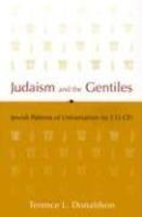 Judaism And The Gentiles: Jewish Patterns Of Universalism (to 135 CE)