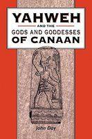 Yahweh And The Gods And Goddesses Of Canaan