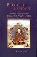 Precious Essence: The Inner Autobiography Of Terchen Barway Dorje