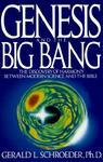 Genesis And The Big Bang Theory: The Discovery Of Harmony Between Modern Science And The Bible