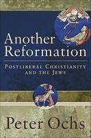 Another Reformation: Postliberal Christianity And The Jews