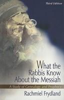 What The Rabbis Know About The Messiah: A Study Of Geneaology And Prophecy