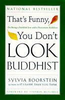 That's Funny, You Don't Look Buddhist: On Being A Faithful Jew And A Passionate Buddhist