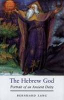 The Hebrew God: Portrait Of An Ancient Deity