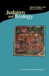 Judaism And Ecology: Created World And Revealed Word