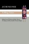 Telling Tales: Making Sense Of Christian And Judaic Nonsense: The Urgency And Basis For Judeo-Christian Dialogue