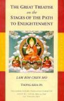 The Great Treatise On The Stages Of The Path To Enlightenment: Volume 1