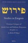 Studies In Exegesis: Christian Critiques Of Jewish Law And Rabbinic Responses 70-300 Ce