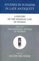 A History Of The Mishnaic Law Of Women, Part Five: The Mishnaic System Of Women