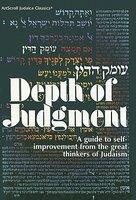 Depth Of Judgment: A Guide To Self-Improvement From The Great Thinkers Of Judaism