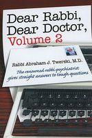 Dear Rabbi, Dear Doctor, Volume 2