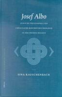 Josef Albo (Um 1380-1444): Judische Philosophie Und Christliche Kontroverstheologie In Der Fruhen Neuzeit