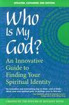 Who Is My God?: An Innovative Guide To Finding Your Spiritual Identity