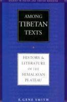 Among Tibetan Texts: History And Literature Of The Himalayan Plateau