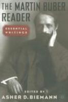 The Martin Buber Reader: Essential Writings