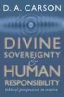 Divine Sovereignty And Human Responsibility: Biblical Perspective In Tension