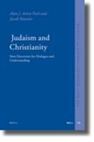 Judaism And Christianity: New Directions For Dialogue And Understanding