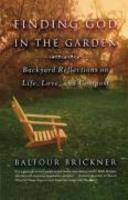 Finding God In The Garden: Backyard Reflections On Life, Love, And Compost