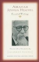 Abraham Joshua Heschel: Essential Writings