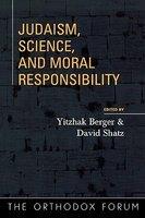 Judaism, Science, And Moral Responsibility