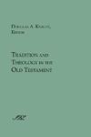 Tradition And Theology In The Old Testament