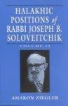 Halakhic Positions Of Rabbi Joseph B. Soloveitchik: Volume II