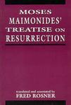 Moses Maimonides' Treatise On Resurrection