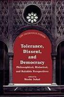 Tolerance, Dissent, And Democracy: Philosophical, Historical, And Halakhic Perspectives