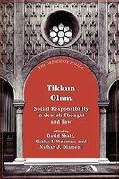 Tikkun Olam: Social Responsibility In Jewish Thought And Law