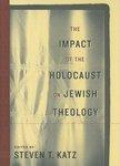 The Impact Of The Holocaust On Jewish Theology