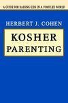 Kosher Parenting: A Guide For Raising Kids In A Complex World