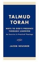 Talmud Torah: Ways To God's Presence Through Learning: An Exercise In Practical Theology