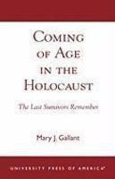 Coming Of Age In The Holocaust: The Last Survivors Remember