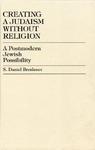 Creating A Judaism Without Religion: A Postmodern Jewish Possibility