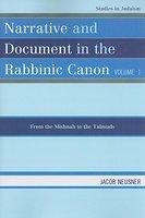 Narrative And Document In The Rabbinic Canon, Volume I: From The Mishnah To The Talmuds