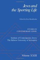 Jews And The Sporting Life: Studies In Contemporary Jewry XXIII