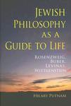 Jewish Philosophy As A Guide To Life: Rosenzweig, Buber, Levinas, Wittgenstein