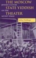 The Moscow State Yiddish Theater: Jewish Culture On The Soviet Stage