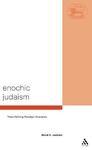 Enochic Judaism: Three Defining Paradigm Exemplars